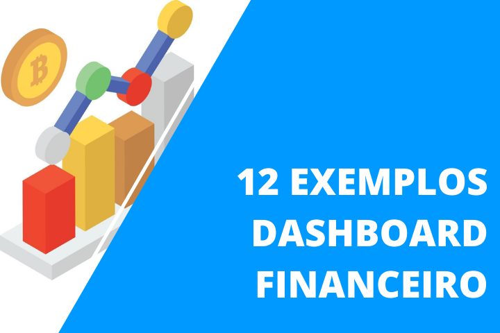 12 Exemplos De Dashboard Financeiro Para Ir Além Da Visualização 1212