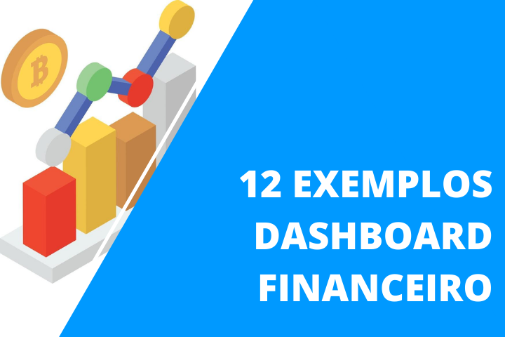 12 Exemplos De Dashboard Financeiro Para Ir Além Da Visualização